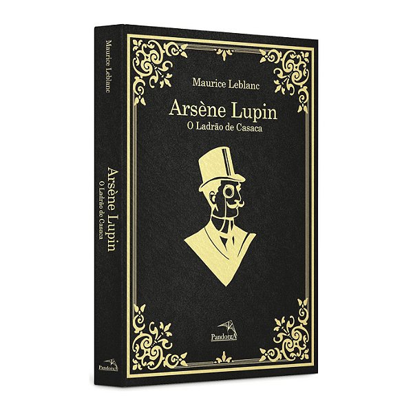 Arsène Lupin: O Ladrão de Casaca - Maurice Leblanc