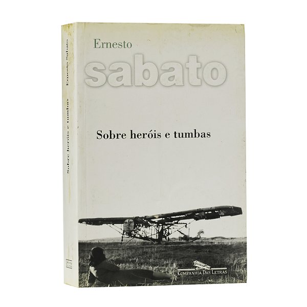 Sobre heróis e tumbas - Ernesto Sabato