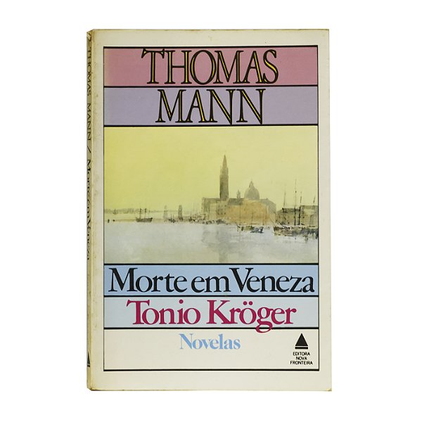 Morte em Veneza e Tonio Kroger - Thomas Mann