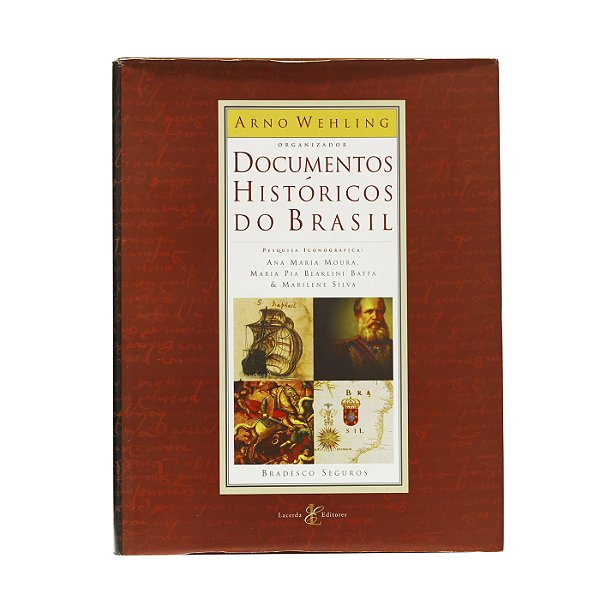 Documentos Históricos do Brasil - Arno Wehling