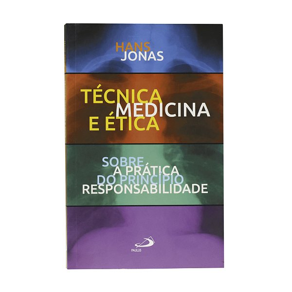 Técnica, Medicina e Ética - Hans Jonas