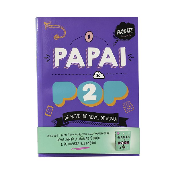 O papai é pop 2 - Piangers