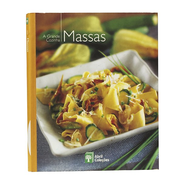 Massas - A grande cozinha - Coleções Abril