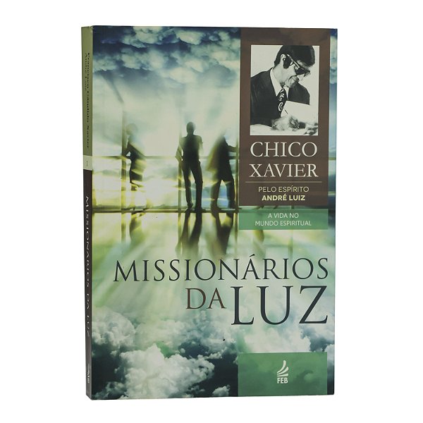 Missionários da Luz - Chico Xavier