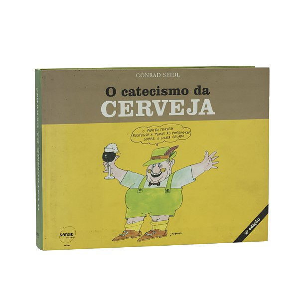 O Catecismo da Cerveja - Conrad Seidl