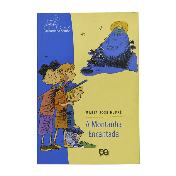 A Montanha Encantada - Maria José Dupré