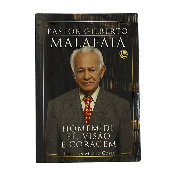 Homem de fé, visão e coragem - Jefferson Magno Costa