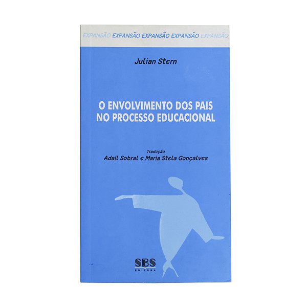 O envolvimento dos pais no processo educacional - Julian Stern