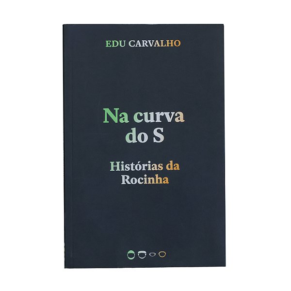 Na curva do S - Edu Carvalho