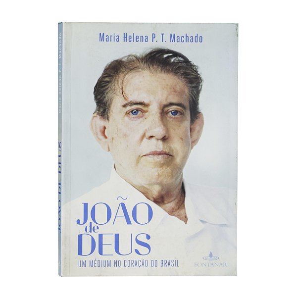 João de Deus - Um médium no coração do Brasil
