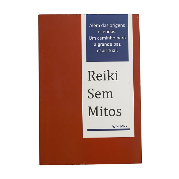 Reiki sem mitos - W.H. Mick
