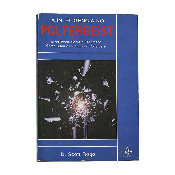 A inteligência no Poltergeist - D. Scott Rogo