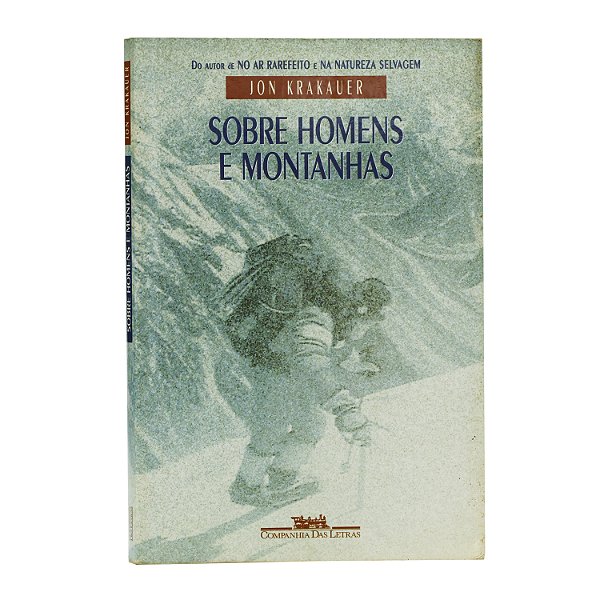 Sobre homens e montanhas - Jon Krakauer