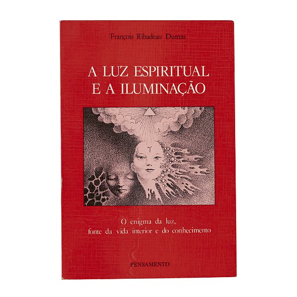A luz espiritual e a iluminação - François Ribadeau Dumas