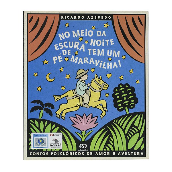 No meio da noite escura tem um pé de maravilha! - Ricardo Azevedo