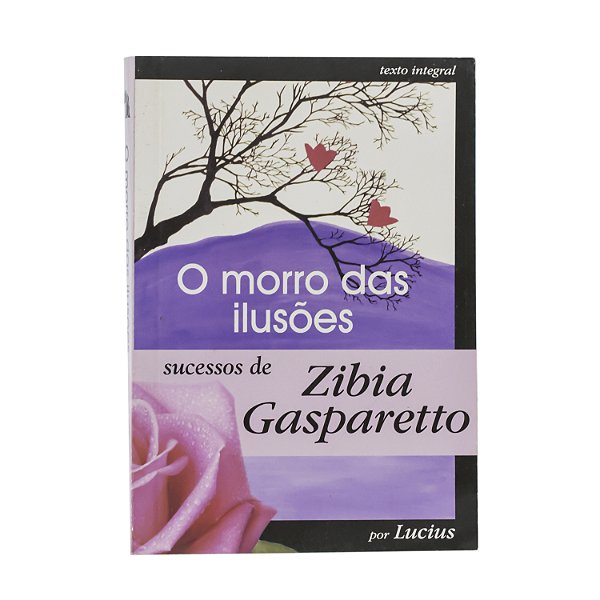 O Morro das Ilusões - Zibia Gasparetto