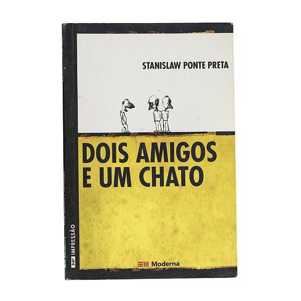 Dois Amigos e Um Chato - Stanislaw Ponte Preta