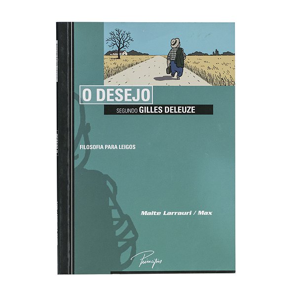 O desejo segundo Gilles Deleuze - Filosofia para leigos