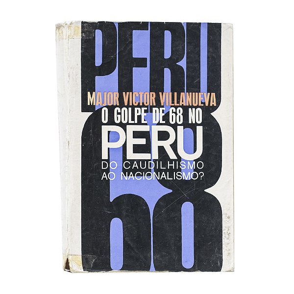 O golpe de 68 no Peru: do caulismo ao nacionalismo? Major Victor Villanueva