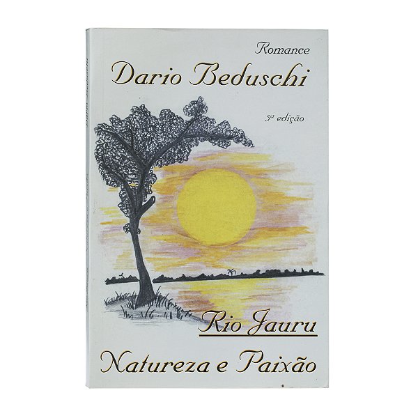 Rio Jauru: Natureza e Paixão - Dario Beduschi