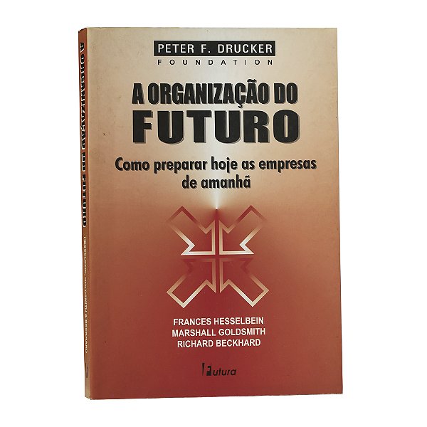 A organização do futuro - Peter F. Drucker