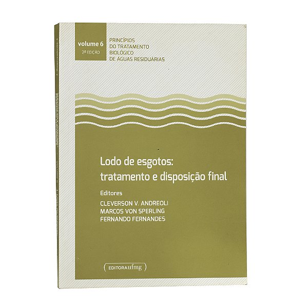 Lodo de esgotos: tratamento e disposição final - Volume 6