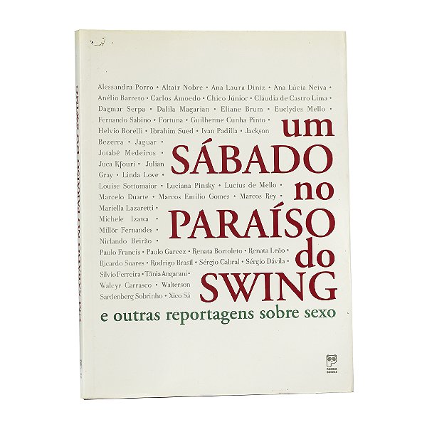 Um sábado no paraíso do swing e outras reportagens sobre sexo - Miguel Icassatti