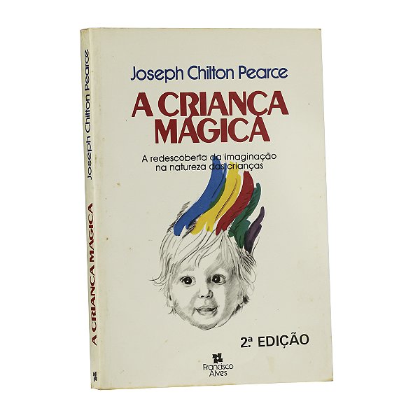 A criança mágica - Joseph Chilton Pearce