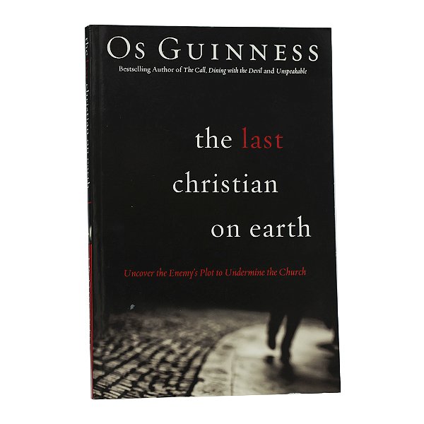 The last christian on earth - Os Guinness