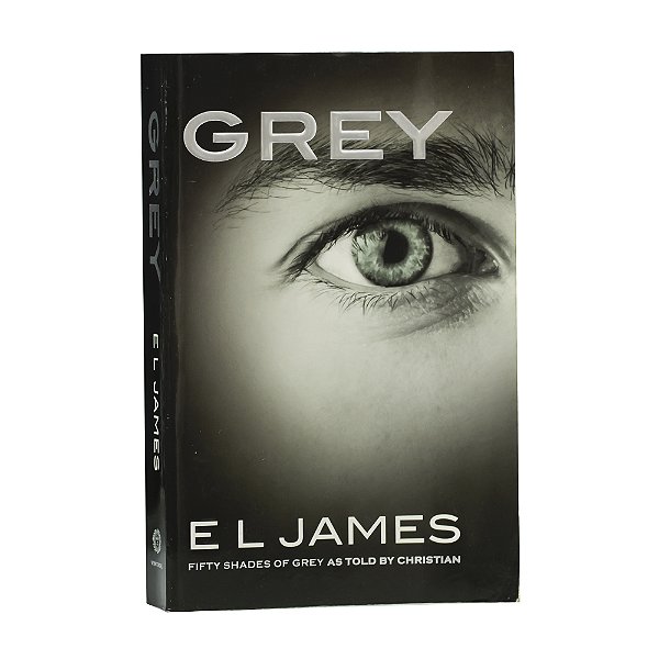 Grey: Fifty Shades of Grey - E L James