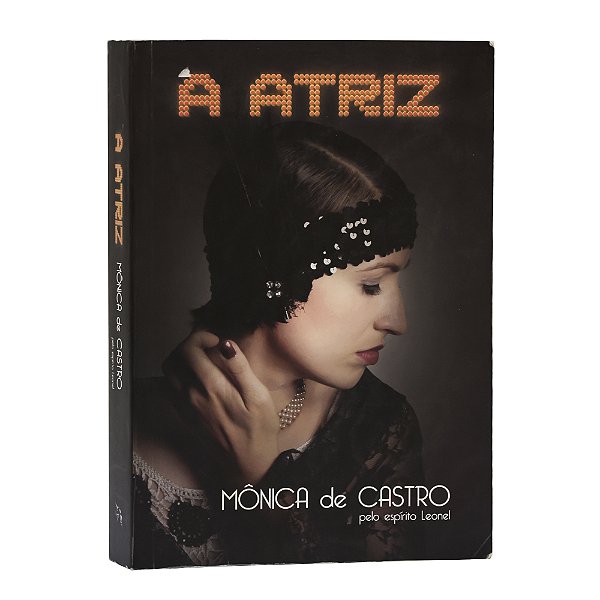 A atriz - Mônica de Castro
