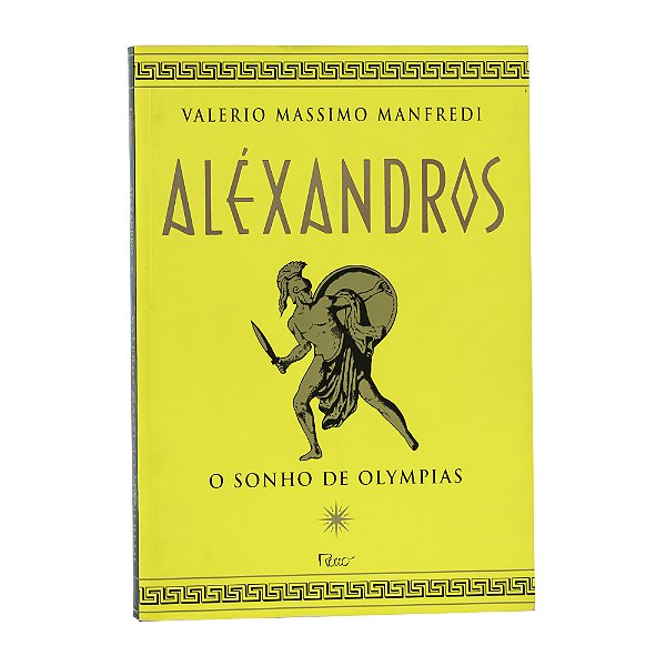 Aléxandros: O sonho de Olympias - Valerio Massimo Manfredi