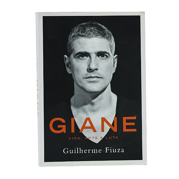 Giane: Vida, arte e luta - Guilherme Fiuza