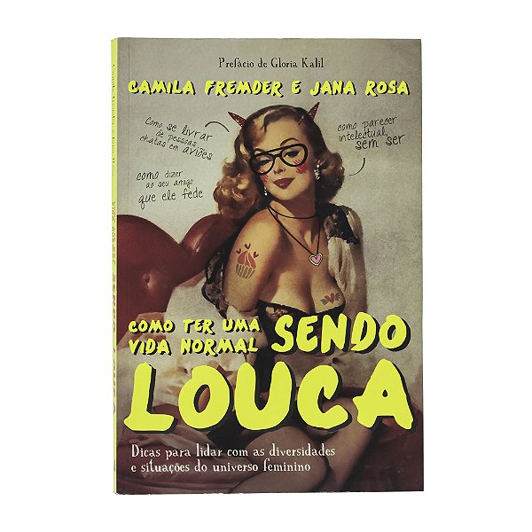 Como ter uma vida normal sendo louca - Camila Fremder e Jana Rosa