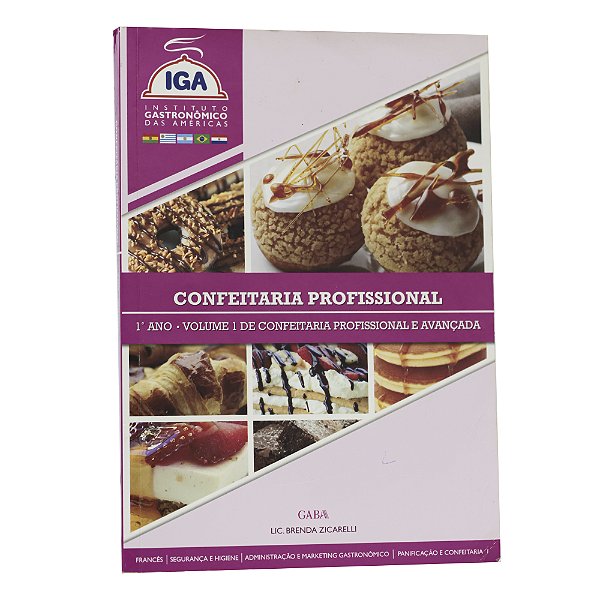 Confeitaria Profissional - 1º Ano - Volume 1 de confeitaria profissional e avançada