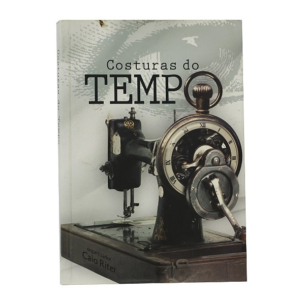 Costuras do tempo - Caio Riter