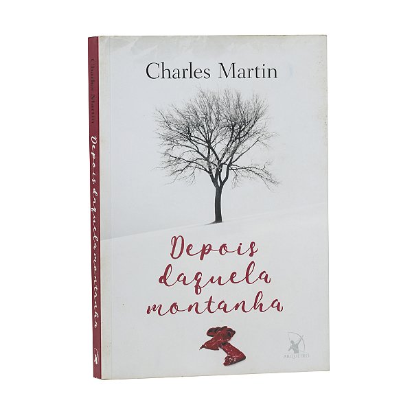 Depois daquela montanha - Charles Martin