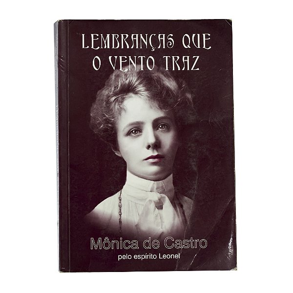 Lembranças que o vento traz - Mônica de Castro