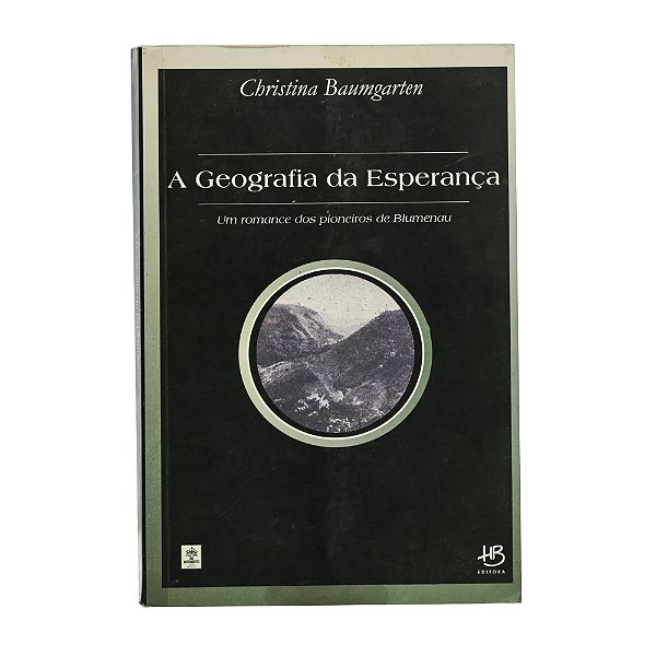 A geografia da esperança - Christina Baumgarten