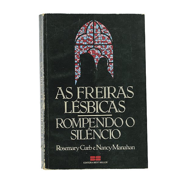 As freiras lésbicas: rompendo o silêncio - Rosemery Curb e Nancy Manahan