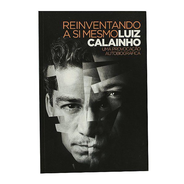 Reinventando a si mesmo - Luiz Calainho