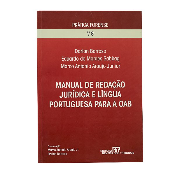 Manual de redação jurídica e língua portuguesa para a OAB - Darlan Barroso/Eduardo de Moraes Sabbag/Marco Antonio Araujo Junior