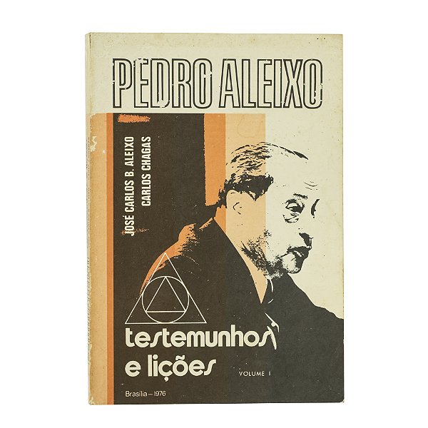 Pedro Aleixo: Testemunhos e lições - José Carlos B. Aleixo/Carlos Chagas