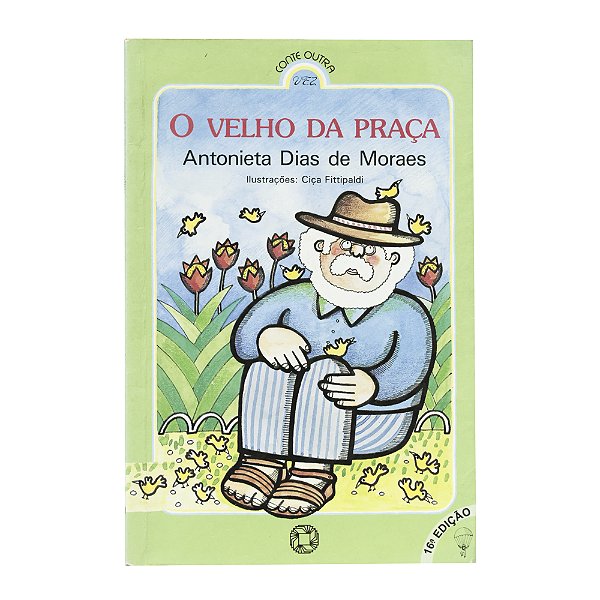 O velho da praça - Antonieta Dias de Moraes