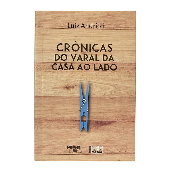 Crônicas do varal da casa ao lado - Luiz Andrioli