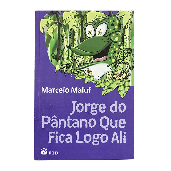 Jorge do pântano que fica logo ali - Marcelo Maluf