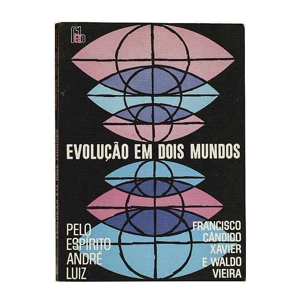 Evolução em dois mundos - Francisco Cândido Xavier/Waldo Vieira