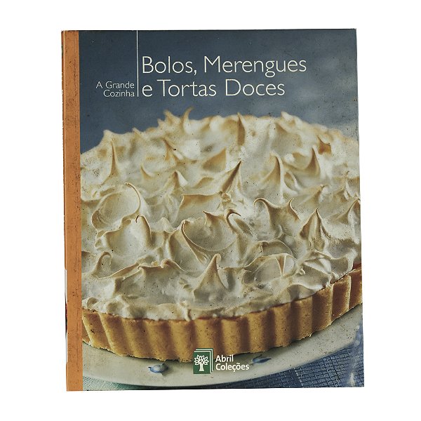 A grande cozinha: Bolos, merengues e tortas doces