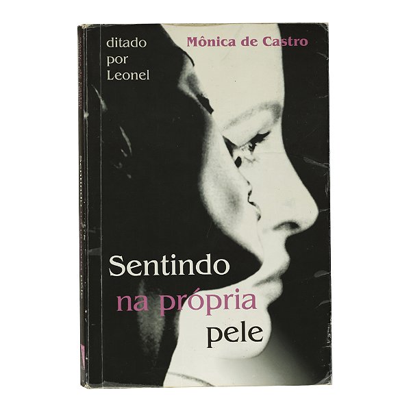 Sentindo na própria pele - Mônica de Castro