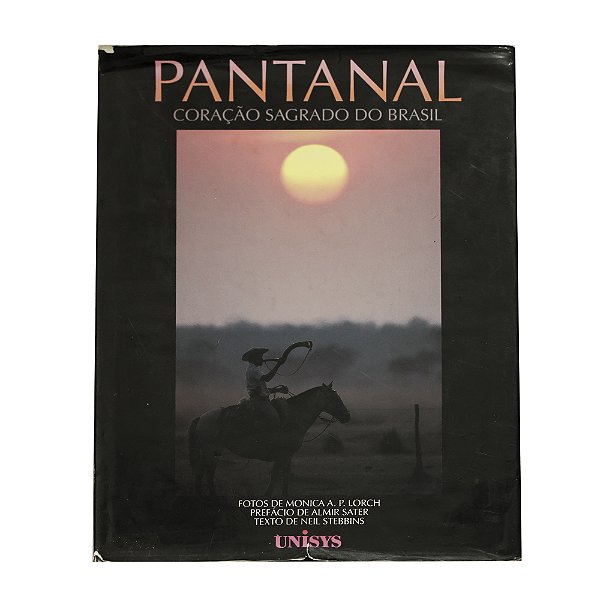 Pantanal: coração sagrado do Brasil - Monica A. P. Lorch